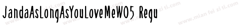 JandaAsLongAsYouLoveMeW05 Regular字体转换